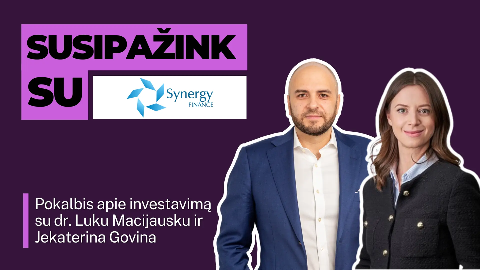 Lukas Macijauskas Synergy finanse Jekaterina Govina Inwest finansu tarpininkas